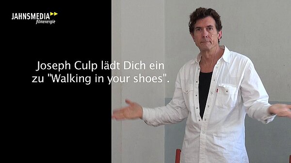 Joseph Culp lädt ein: Juli 2013 zu "Walking in your shoes" in Deutschland und Österreich